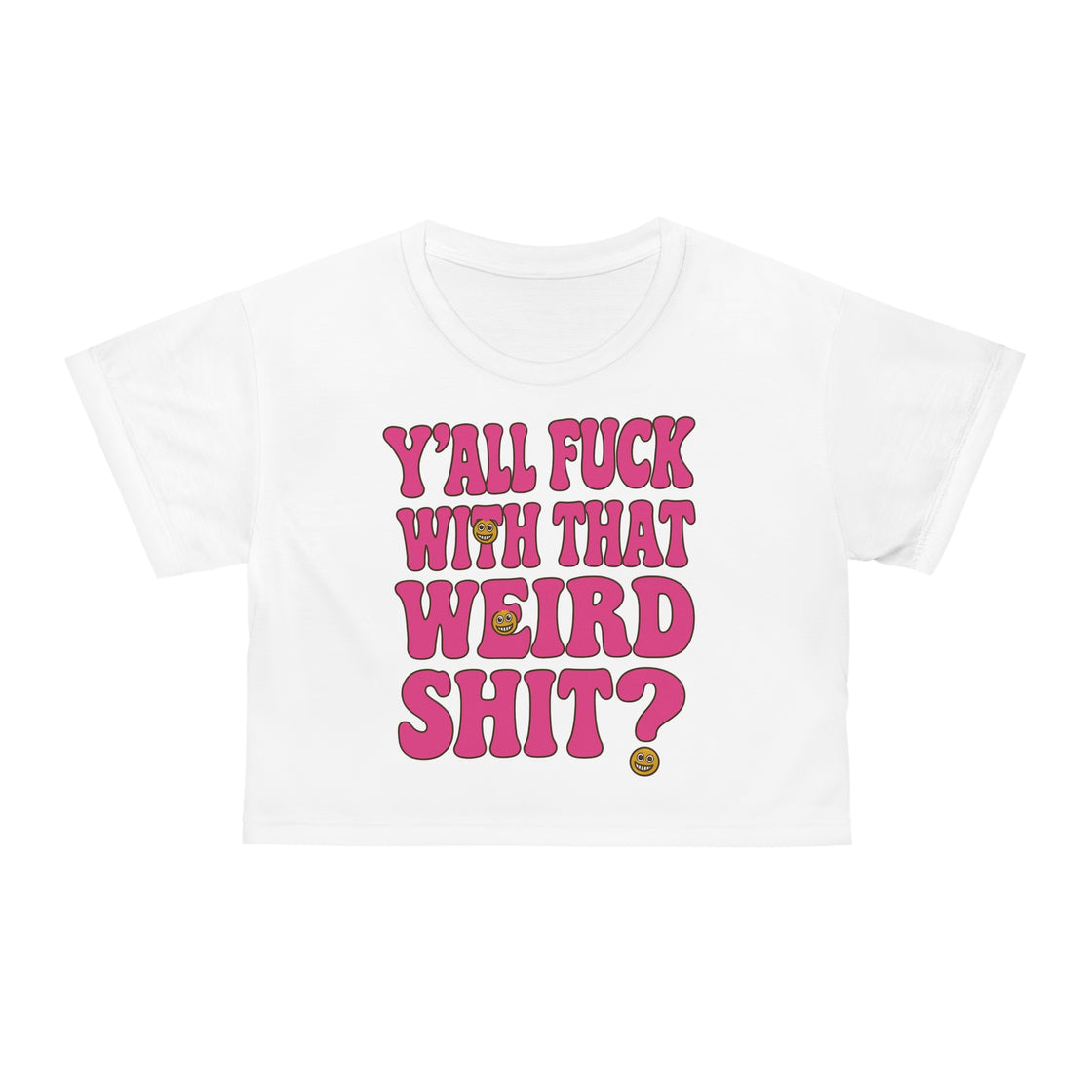 Yall F With That Weird Sh*t Crop Top Rave Crop Top Festival Crop Top