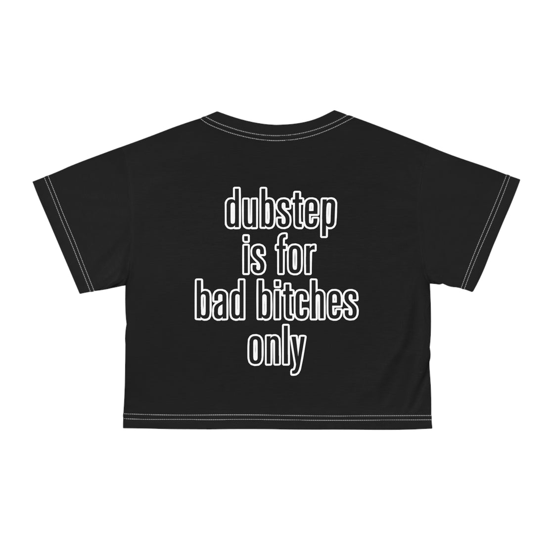 Dubstep is for bad b*tches only Crop Top  Shirt | Alternative Fashion, Edgy Streetwear, Music Merch, Festival Outfit, Graphic Tee