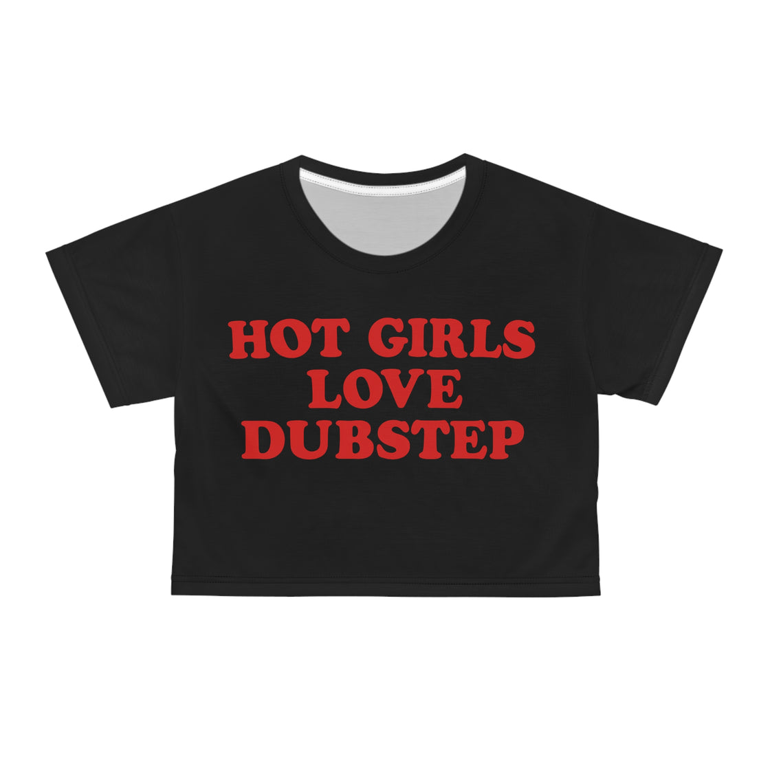 Hot Girls Love Dubstep Crop Top Rave Crop Top Festival Crop Top
